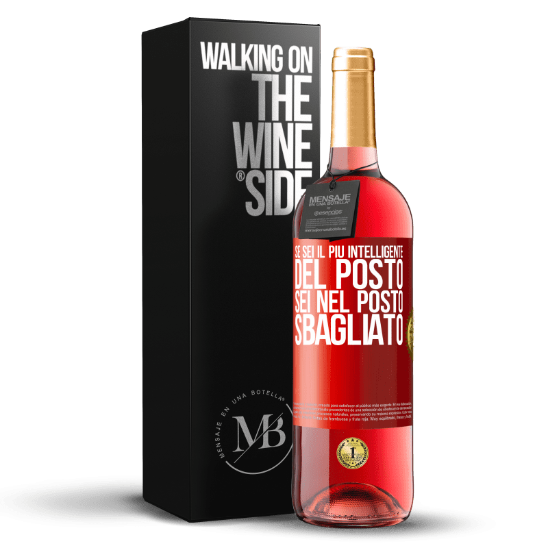 29,95 € Spedizione Gratuita | Vino rosato Edizione ROSÉ Se sei il più intelligente del posto, sei nel posto sbagliato Etichetta Rossa. Etichetta personalizzabile Vino giovane Raccogliere 2024 Tempranillo