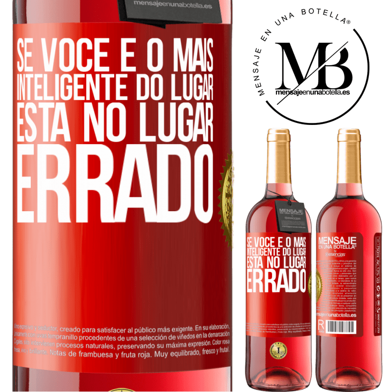 29,95 € Envio grátis | Vinho rosé Edição ROSÉ Se você é o mais inteligente do lugar, está no lugar errado Etiqueta Vermelha. Etiqueta personalizável Vinho jovem Colheita 2024 Tempranillo