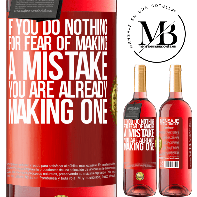 29,95 € Free Shipping | Rosé Wine ROSÉ Edition If you do nothing for fear of making a mistake, you are already making one Red Label. Customizable label Young wine Harvest 2022 Tempranillo