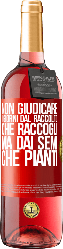 29,95 € | Vino rosato Edizione ROSÉ Non giudicare i giorni dal raccolto che raccogli, ma dai semi che pianti Etichetta Rossa. Etichetta personalizzabile Vino giovane Raccogliere 2024 Tempranillo