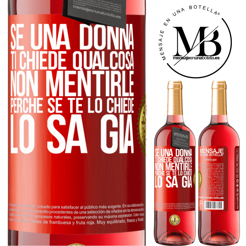 29,95 € Spedizione Gratuita | Vino rosato Edizione ROSÉ Se una donna ti chiede qualcosa, non mentirle, perché se te lo chiede, lo sa già Etichetta Rossa. Etichetta personalizzabile Vino giovane Raccogliere 2023 Tempranillo