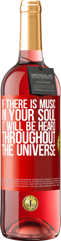 29,95 € | Rosé Wine ROSÉ Edition If there is music in your soul, it will be heard throughout the universe Red Label. Customizable label Young wine Harvest 2023 Tempranillo