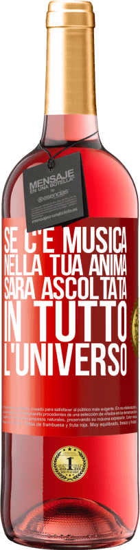 29,95 € | Vino rosato Edizione ROSÉ Se c'è musica nella tua anima, sarà ascoltata in tutto l'universo Etichetta Rossa. Etichetta personalizzabile Vino giovane Raccogliere 2024 Tempranillo