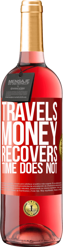 29,95 € | Rosé Wine ROSÉ Edition Travels. Money recovers, time does not Red Label. Customizable label Young wine Harvest 2024 Tempranillo