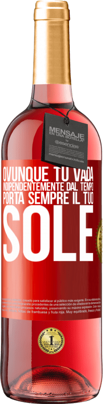 29,95 € | Vino rosato Edizione ROSÉ Ovunque tu vada, indipendentemente dal tempo, porta sempre il tuo sole Etichetta Rossa. Etichetta personalizzabile Vino giovane Raccogliere 2024 Tempranillo