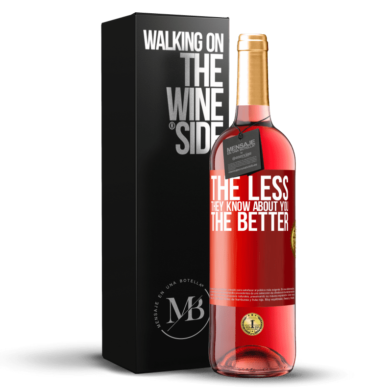 29,95 € Бесплатная доставка | Розовое вино Издание ROSÉ Чем меньше они знают о вас, тем лучше Красная метка. Настраиваемая этикетка Молодое вино Урожай 2023 Tempranillo