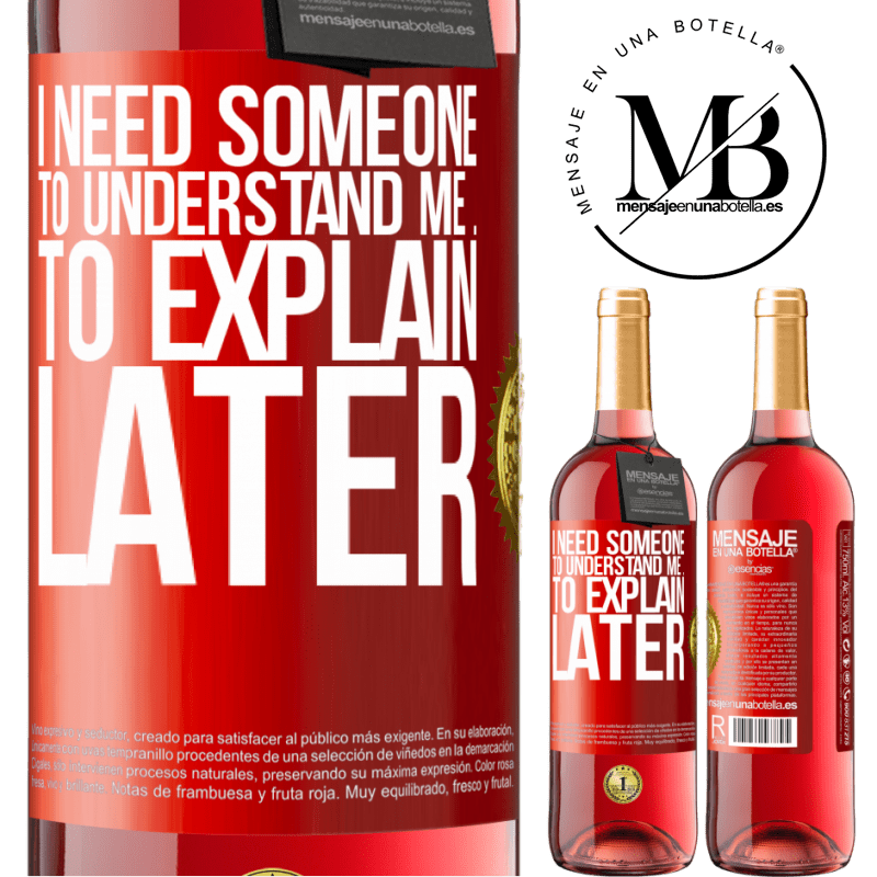29,95 € Free Shipping | Rosé Wine ROSÉ Edition I need someone to understand me ... To explain later Red Label. Customizable label Young wine Harvest 2021 Tempranillo