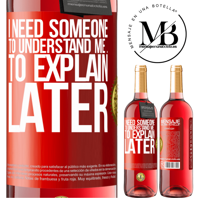 29,95 € Free Shipping | Rosé Wine ROSÉ Edition I need someone to understand me ... To explain later Red Label. Customizable label Young wine Harvest 2024 Tempranillo