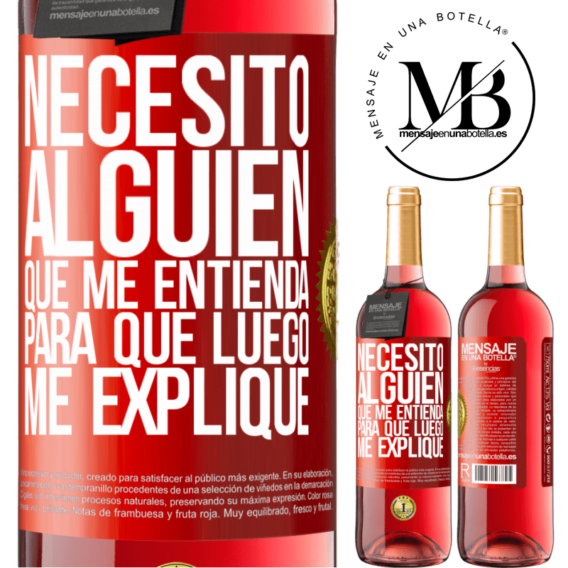 29,95 € Envío gratis | Vino Rosado Edición ROSÉ Necesito alguien que me entienda... Para que luego me explique Etiqueta Roja. Etiqueta personalizable Vino joven Cosecha 2025 Tempranillo