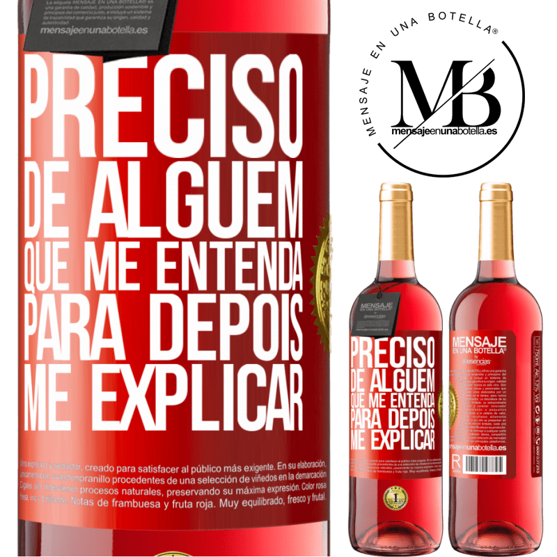 29,95 € Envio grátis | Vinho rosé Edição ROSÉ Preciso de alguém que me entenda... Para depois me explicar Etiqueta Vermelha. Etiqueta personalizável Vinho jovem Colheita 2024 Tempranillo