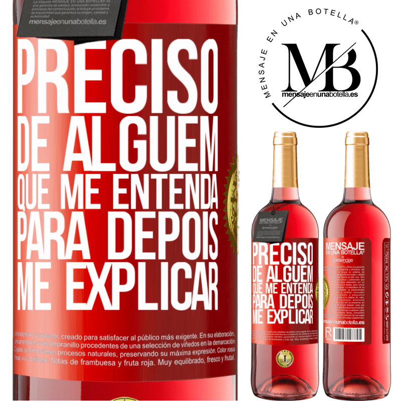 29,95 € Envio grátis | Vinho rosé Edição ROSÉ Preciso de alguém que me entenda... Para depois me explicar Etiqueta Vermelha. Etiqueta personalizável Vinho jovem Colheita 2025 Tempranillo
