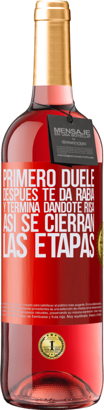 29,95 € | Vino Rosado Edición ROSÉ Primero duele, después te da rabia, y termina dándote risa. Así se cierran las etapas Etiqueta Roja. Etiqueta personalizable Vino joven Cosecha 2024 Tempranillo