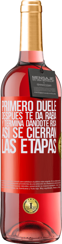29,95 € | Vino Rosado Edición ROSÉ Primero duele, después te da rabia, y termina dándote risa. Así se cierran las etapas Etiqueta Roja. Etiqueta personalizable Vino joven Cosecha 2025 Tempranillo