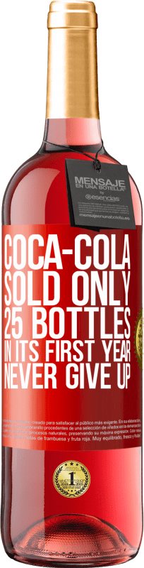 29,95 € 免费送货 | 桃红葡萄酒 ROSÉ版 第一年，可口可乐只售出25瓶。永不放弃 红色标签. 可自定义的标签 青年酒 收成 2023 Tempranillo