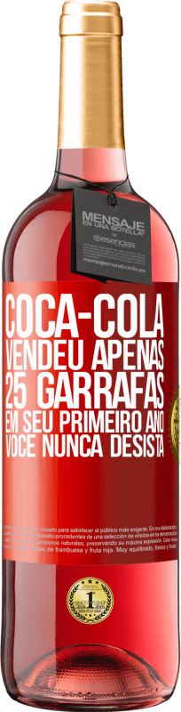 29,95 € | Vinho rosé Edição ROSÉ Coca-Cola vendeu apenas 25 garrafas em seu primeiro ano. Você nunca desista Etiqueta Vermelha. Etiqueta personalizável Vinho jovem Colheita 2024 Tempranillo