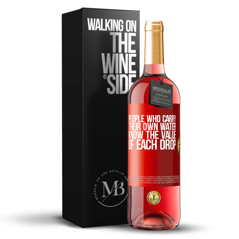 29,95 € Бесплатная доставка | Розовое вино Издание ROSÉ Люди, которые несут свою воду, знают ценность каждой капли Красная метка. Настраиваемая этикетка Молодое вино Урожай 2025 Tempranillo