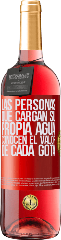 29,95 € | Vino Rosado Edición ROSÉ Las personas que cargan su propia agua, conocen el valor de cada gota Etiqueta Roja. Etiqueta personalizable Vino joven Cosecha 2023 Tempranillo