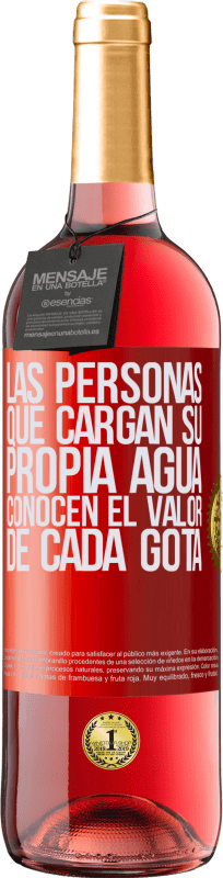 29,95 € | Vino Rosado Edición ROSÉ Las personas que cargan su propia agua, conocen el valor de cada gota Etiqueta Roja. Etiqueta personalizable Vino joven Cosecha 2024 Tempranillo