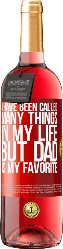 «I have been called many things in my life, but dad is my favorite» ROSÉ Edition