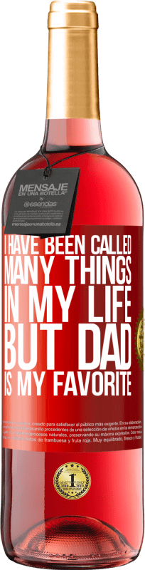 29,95 € Free Shipping | Rosé Wine ROSÉ Edition I have been called many things in my life, but dad is my favorite Red Label. Customizable label Young wine Harvest 2025 Tempranillo