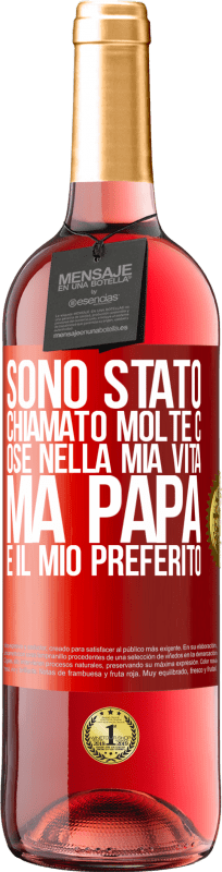 29,95 € | Vino rosato Edizione ROSÉ Sono stato chiamato molte cose nella mia vita, ma papà è il mio preferito Etichetta Rossa. Etichetta personalizzabile Vino giovane Raccogliere 2024 Tempranillo