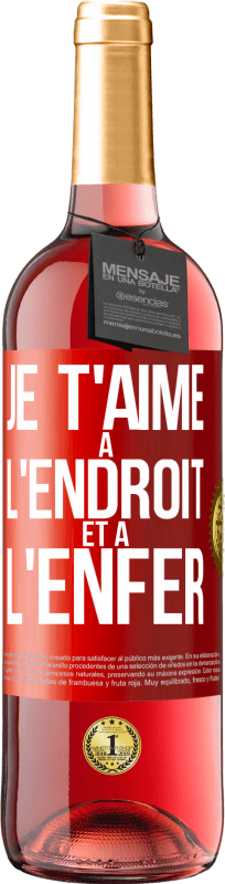 29,95 € | Vin rosé Édition ROSÉ Je t'aime à l'endroit et à l'enfer Étiquette Rouge. Étiquette personnalisable Vin jeune Récolte 2024 Tempranillo