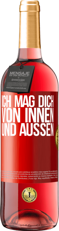 29,95 € | Roséwein ROSÉ Ausgabe Ich mag dich von innen und außen Rote Markierung. Anpassbares Etikett Junger Wein Ernte 2023 Tempranillo