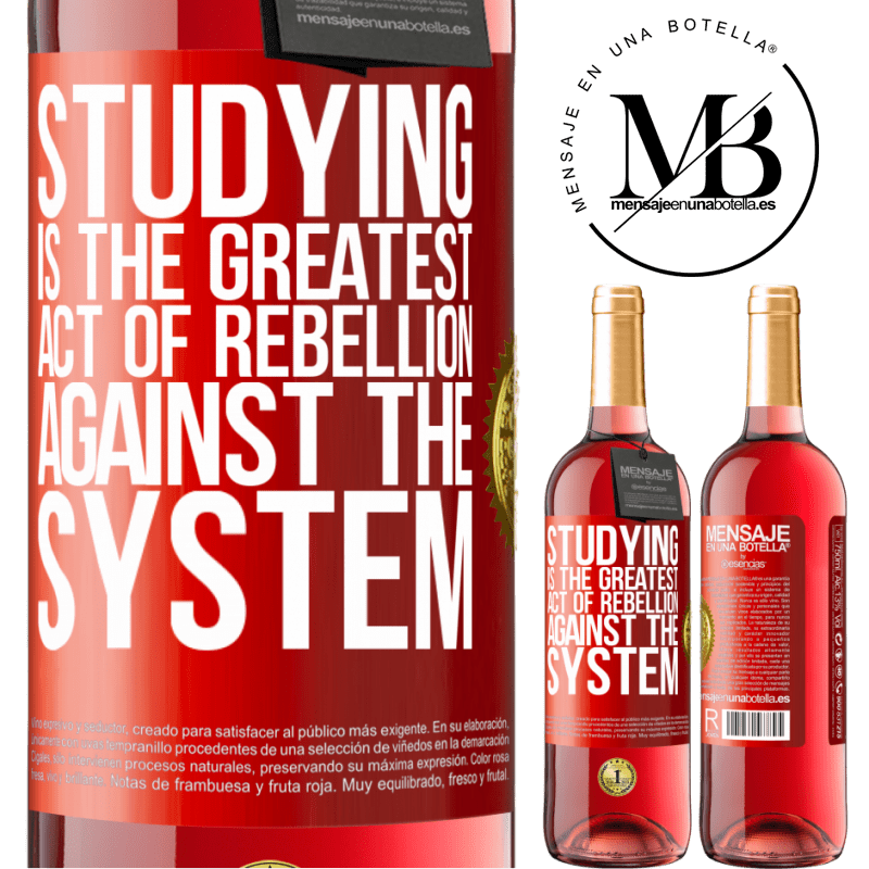 29,95 € Free Shipping | Rosé Wine ROSÉ Edition Studying is the greatest act of rebellion against the system Red Label. Customizable label Young wine Harvest 2022 Tempranillo