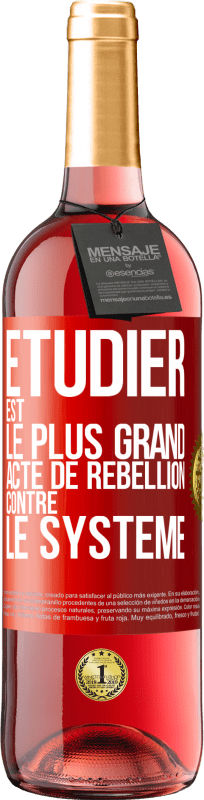 29,95 € | Vin rosé Édition ROSÉ Étudier est le plus grand acte de rébellion contre le système Étiquette Rouge. Étiquette personnalisable Vin jeune Récolte 2023 Tempranillo