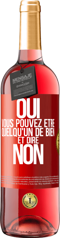 29,95 € | Vin rosé Édition ROSÉ OUI, vous pouvez être quelqu'un de bien et dire NON Étiquette Rouge. Étiquette personnalisable Vin jeune Récolte 2024 Tempranillo