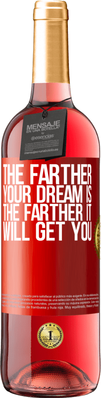 29,95 € | Rosé Wine ROSÉ Edition The farther your dream is, the farther it will get you Red Label. Customizable label Young wine Harvest 2022 Tempranillo