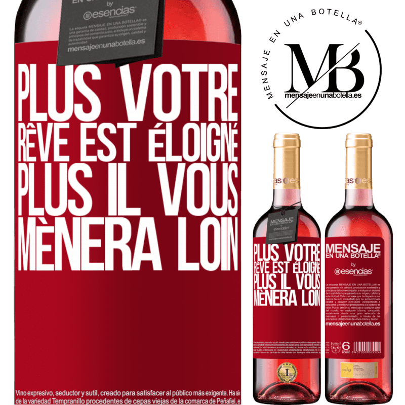 «Plus votre rêve est éloigné, plus il vous mènera loin» Édition ROSÉ