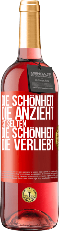 29,95 € | Roséwein ROSÉ Ausgabe Die Schönheit, die anzieht, ist selten die Schönheit, die verliebt Rote Markierung. Anpassbares Etikett Junger Wein Ernte 2023 Tempranillo
