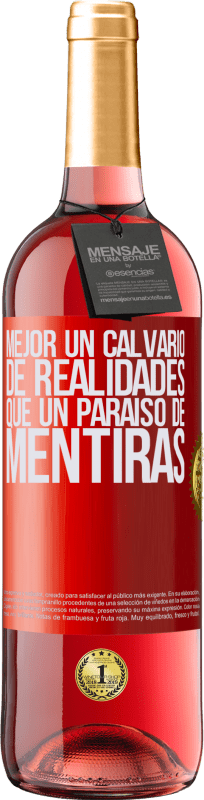 29,95 € Envío gratis | Vino Rosado Edición ROSÉ Mejor un calvario de realidades que un paraíso de mentiras Etiqueta Roja. Etiqueta personalizable Vino joven Cosecha 2025 Tempranillo