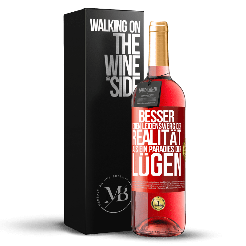 29,95 € Kostenloser Versand | Roséwein ROSÉ Ausgabe Besser einen Leidenswerg der Realität als ein Paradies der Lügen Rote Markierung. Anpassbares Etikett Junger Wein Ernte 2024 Tempranillo