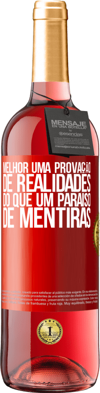 29,95 € | Vinho rosé Edição ROSÉ Melhor uma provação de realidades do que um paraíso de mentiras Etiqueta Vermelha. Etiqueta personalizável Vinho jovem Colheita 2024 Tempranillo