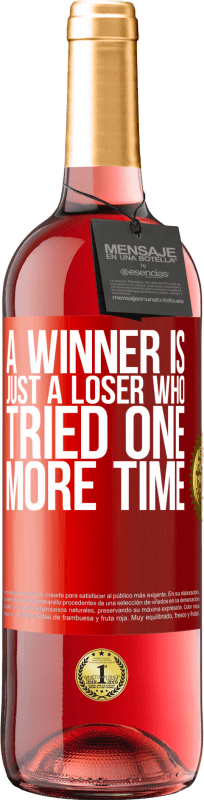 29,95 € | Rosé Wine ROSÉ Edition A winner is just a loser who tried one more time Red Label. Customizable label Young wine Harvest 2024 Tempranillo