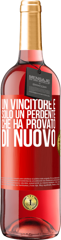 29,95 € | Vino rosato Edizione ROSÉ Un vincitore è solo un perdente che ha provato di nuovo Etichetta Rossa. Etichetta personalizzabile Vino giovane Raccogliere 2024 Tempranillo