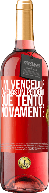 Envio grátis | Vinho rosé Edição ROSÉ Um vencedor é apenas um perdedor que tentou novamente Etiqueta Vermelha. Etiqueta personalizável Vinho jovem Colheita 2023 Tempranillo