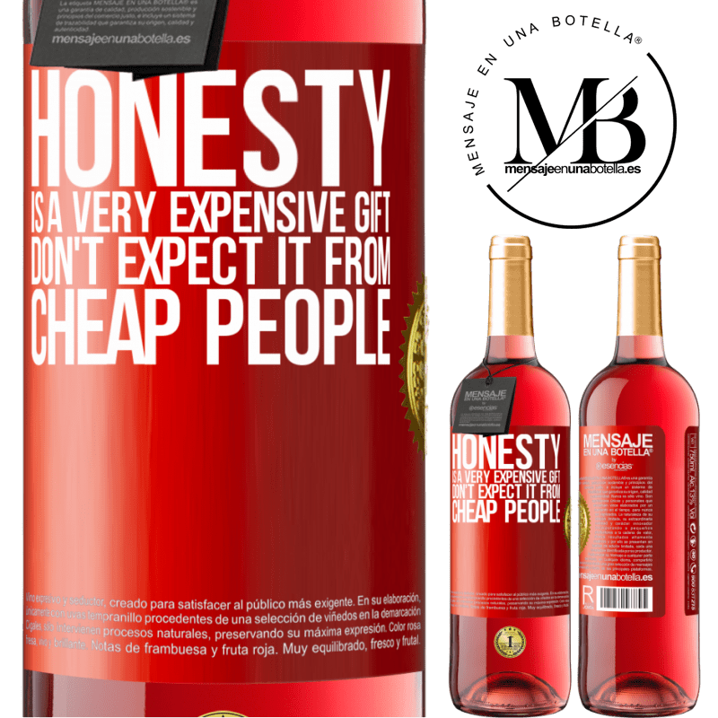 29,95 € Free Shipping | Rosé Wine ROSÉ Edition Honesty is a very expensive gift. Don't expect it from cheap people Red Label. Customizable label Young wine Harvest 2021 Tempranillo