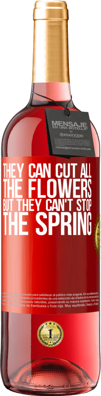 29,95 € | 桃红葡萄酒 ROSÉ版 他们可以剪掉所有的花，但不能停止春天 红色标签. 可自定义的标签 青年酒 收成 2023 Tempranillo