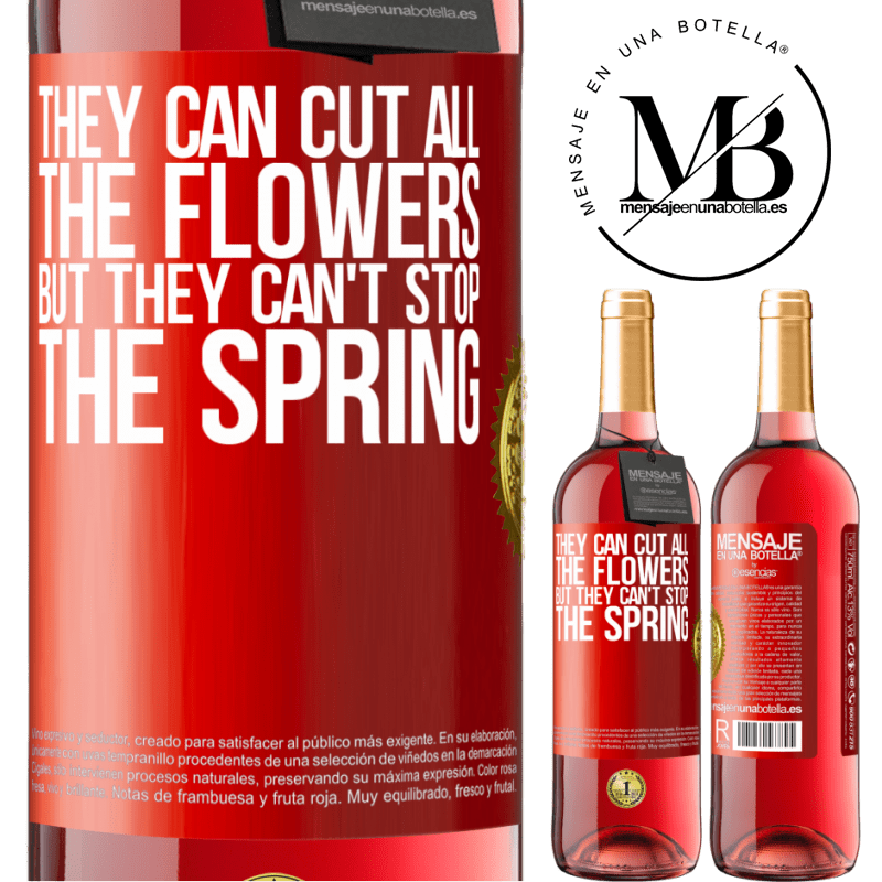 29,95 € Free Shipping | Rosé Wine ROSÉ Edition They can cut all the flowers, but they can't stop the spring Red Label. Customizable label Young wine Harvest 2023 Tempranillo