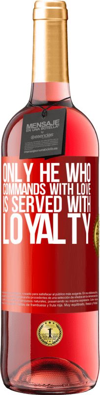 29,95 € Free Shipping | Rosé Wine ROSÉ Edition Only he who commands with love is served with loyalty Red Label. Customizable label Young wine Harvest 2025 Tempranillo