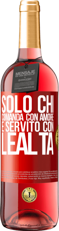 29,95 € | Vino rosato Edizione ROSÉ Solo chi comanda con amore è servito con lealtà Etichetta Rossa. Etichetta personalizzabile Vino giovane Raccogliere 2024 Tempranillo