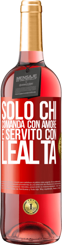 29,95 € Spedizione Gratuita | Vino rosato Edizione ROSÉ Solo chi comanda con amore è servito con lealtà Etichetta Rossa. Etichetta personalizzabile Vino giovane Raccogliere 2025 Tempranillo