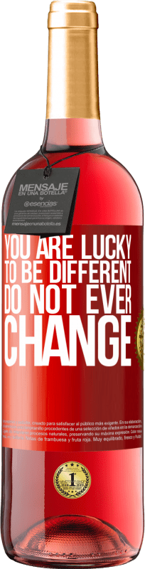 29,95 € | Rosé Wine ROSÉ Edition You are lucky to be different. Do not ever change Red Label. Customizable label Young wine Harvest 2024 Tempranillo