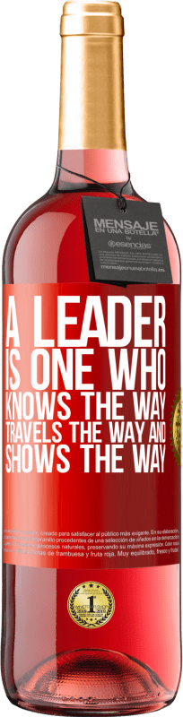 «Лидер - это тот, кто знает путь, путешествует и показывает путь» Издание ROSÉ