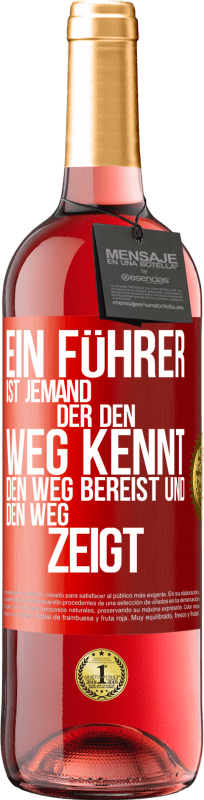 29,95 € | Roséwein ROSÉ Ausgabe Ein Führer ist jemand, der den Weg kennt, den Weg bereist und den Weg zeigt Rote Markierung. Anpassbares Etikett Junger Wein Ernte 2024 Tempranillo