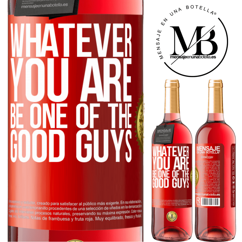 24,95 € Free Shipping | Rosé Wine ROSÉ Edition Whatever you are, be one of the good guys Red Label. Customizable label Young wine Harvest 2021 Tempranillo