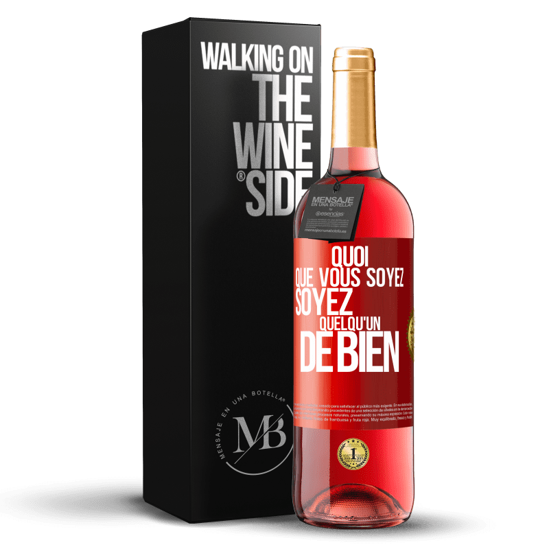 29,95 € Envoi gratuit | Vin rosé Édition ROSÉ Quoi que vous soyez, soyez quelqu'un de bien Étiquette Rouge. Étiquette personnalisable Vin jeune Récolte 2025 Tempranillo